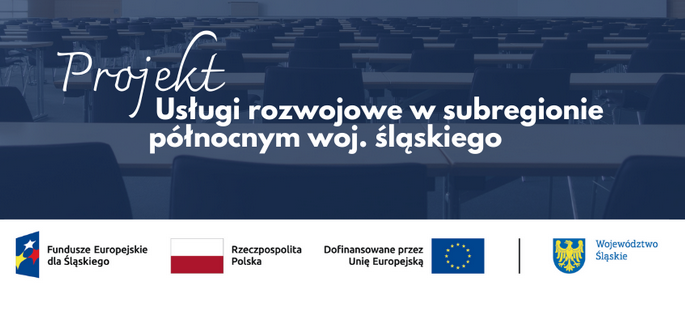 Nabór do projektu „Usługi rozwojowe w subregionie północnym woj. śląskiego”