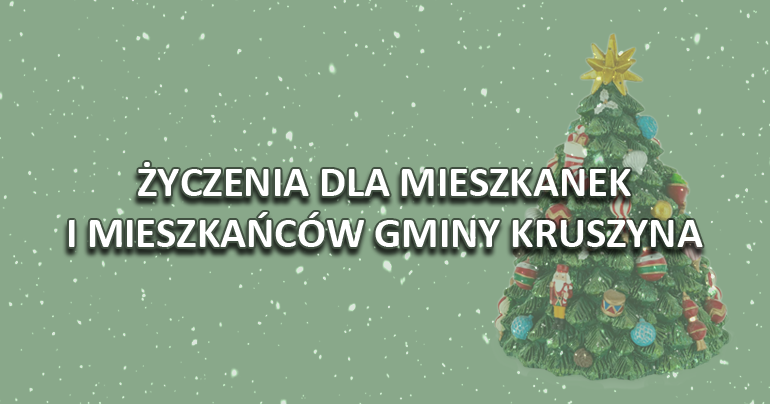 ŻYCZENIA DLA MIESZKANEK I MIESZKAŃCÓW GMINY KRUSZYNA